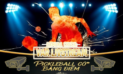 Camera Check Var Livestream Pickleball, Camera Check Var Pickleball, Camera Livestream Pickleball, Camera Check Var Livestream Pickleball có bảng điểm, lắp Camera Check Var Livestream Pickleball