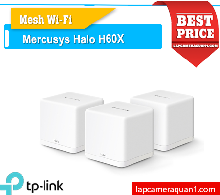 Lắp đặt camera Mesh Wifi 6 Halo H60X