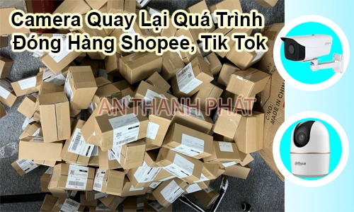 camera quay quá trình đóng hàng Shopee, camera đóng hàng TikTok Shop, camera soi mã vận đơn Shopee, camera giám sát đóng gói hàng hóa, giải pháp quay đóng hàng thương mại điện tử, camera check mã đơn Shopee, camera quay đơn hàng TikTok, phần mềm quản lý video đóng hàng, Camera Quay Lại Quá Trình Đóng Hàng Shopee, Tik Tok
