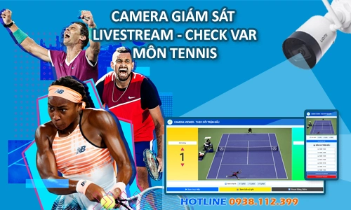 Camera Giám Sát Livestream Check Var Tennis, Camera Livestream Tennis, Camera Livestream Check Var Tennis, Camera Check Var Tennis, lắp Camera Check Var Tennis, Bảng điểm Camera Check Var Tennis, Bảng điểm camera sân Tennis