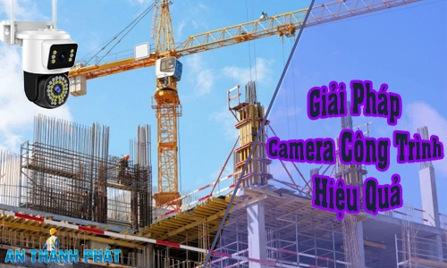 camera công trình, lắp camera công trình, camera an ninh công trình, camera giám sát công trình, camera ngoài trời công trình, camera ip công trình, giá camera công trình
