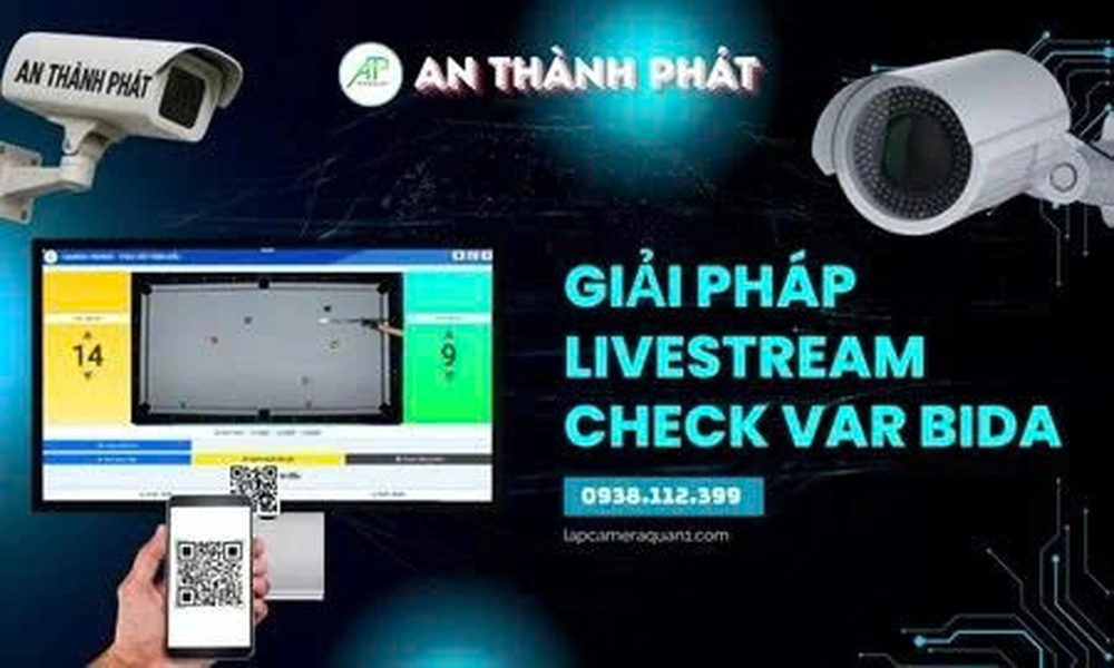 livestream check var bida,giải pháp livestream check var bida,phần mềm check var bida,phần mềm livestream bida,camera check var bida,check var bida bằng qr code