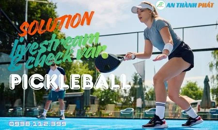 Giải pháp Livestream Check VAR Pickleball,Check VAR Pickleball,Camera Check VAR Pickleball,Phần mềm Check VAR Pickleball,Livestream Pickleball Facebook YouTube,Hệ thống VAR Pickleball,Livestream Pickleball chuyên nghiệp