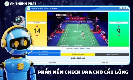 tính năng phần mềm, phần mềm check var, bảng điểm cầu lông, livestream cầu lông, xem trực tiếp cầu lông, sân cầu lông, camera IP.