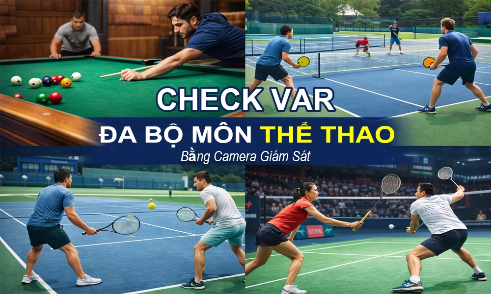 Camera Check VAR Các Bộ Môn Thể Thao
