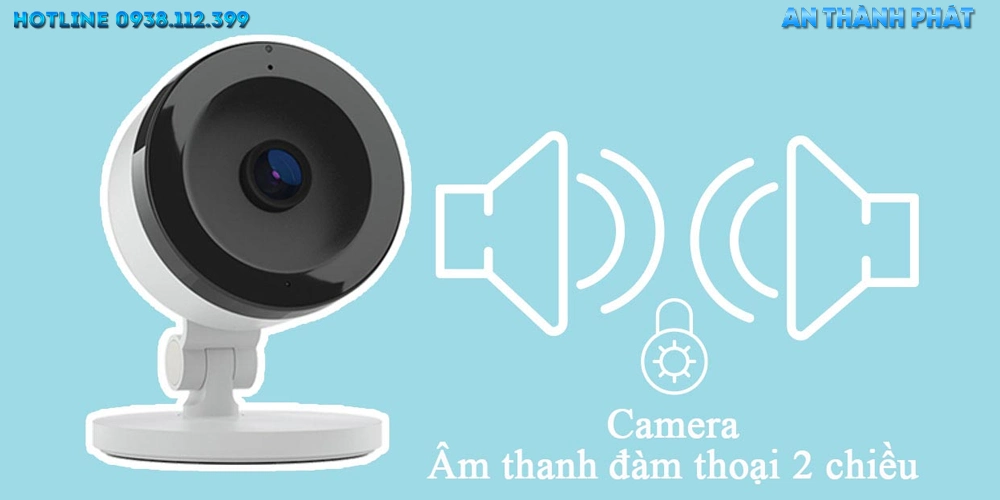 Camera Đàm Thoai Âm Thanh 2 Chiều Nên Dùng