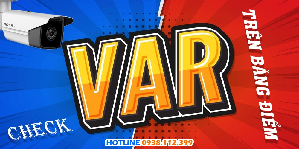 Bảng Điểm Thông Minh Check Var Thể Thao