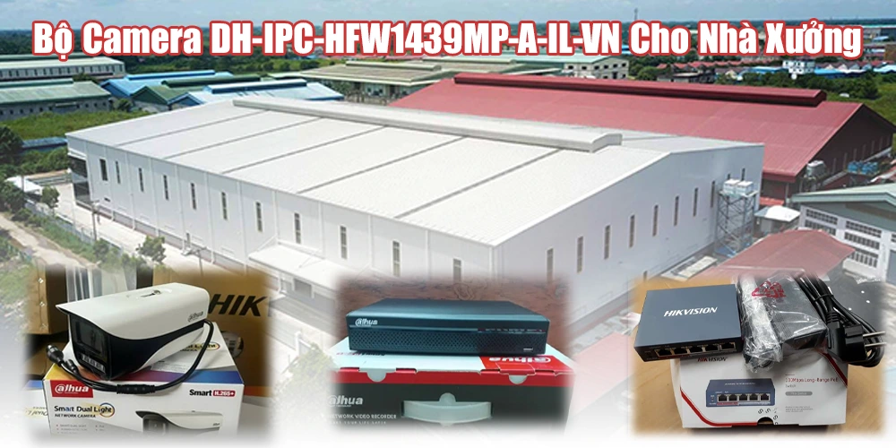 Bộ Camera DH-IPC-HFW1439MP-A-IL-VN Cho Nhà Xưởng