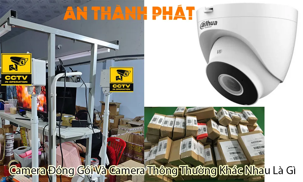 camera đóng gói và camera thông thường khác nhau là gì
