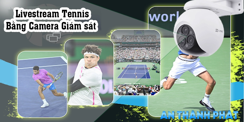 Giải Pháp Cameara Livestream Môn Tennis
