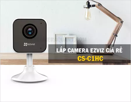 lắp camera Ezviz giá rẻ CS-C1HC