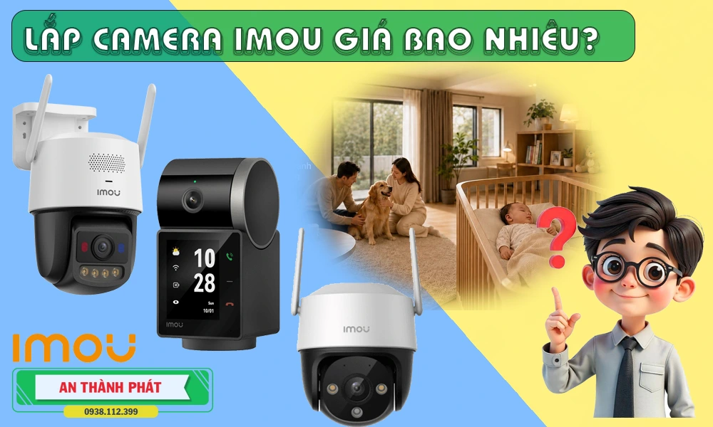 lắp dặt camera quan sát imou giá bao nhiêu