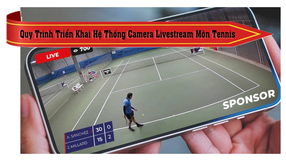Giải Pháp Cameara Livestream Môn Tennis