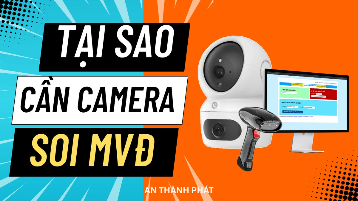 tại sao cần camera soi mã vận đơn