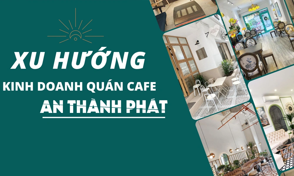 xu hướng kinh doanh quán cà phê hiện nay